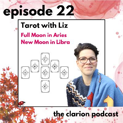 22. Tarot with Liz & Jenni for the Full Moon in Aries & New Moon in Libra