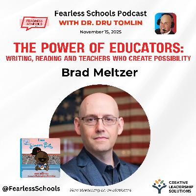 The Power of Educators: Writing, Reading and Teachers Who Create Possibility with Brad Meltzer