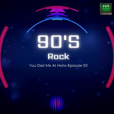 Episode 50-Top 90's Rock Songs