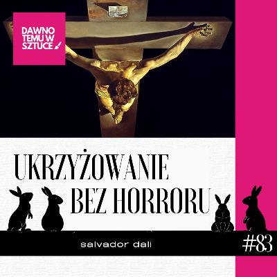 DALI Ukrzyżowanie bez horroru ODCINEK WIELKANOCNY 83