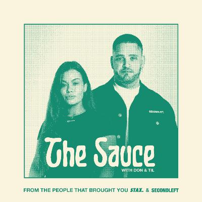 Welcome to The Sauce. Welcome to The Sauce.