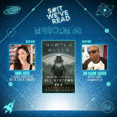 36: All Systems Red – The Murderbot Diaries, Book 1 (w/ Sir Aaron Carter & Emma Skies)