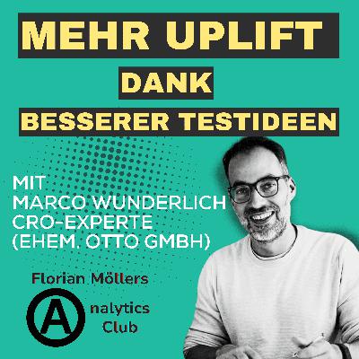 Mehr Uplift dank besserer Testideen | mit Marco Wunderlich