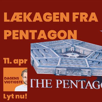 11. apr: Lækagen fra Pentagon