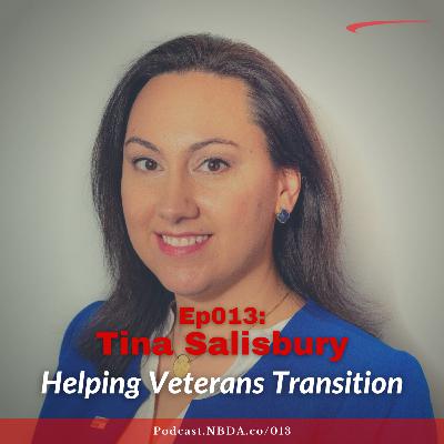 Ep013: Helping Veterans Transition with Tina Salisbury