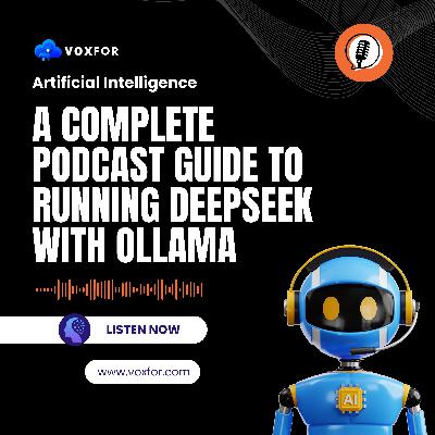 Running DeepSeek with Ollama and NVIDIA GPUs - An Informative Podcast Guide