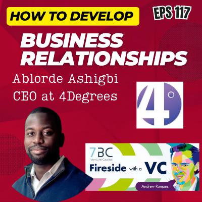 E117 How to Develop Business Relationships w/ CEO of 4Degrees E117 How to Develop Business Relationships w/ CEO of 4Degrees