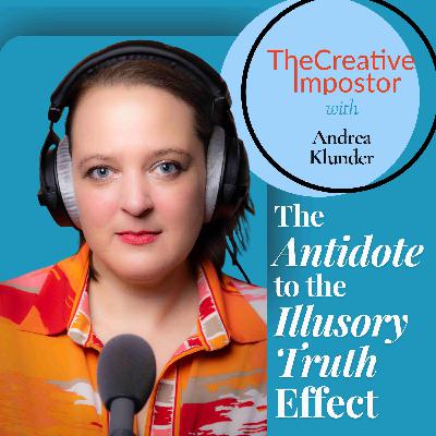 The Antidote to the Illusory Truth Effect with Andrea Klunder The Antidote to the Illusory Truth Effect with Andrea Klunder
