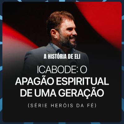 #652 - A história de Eli - Icabode: O apagão espiritual de uma geração | JB Carvalho #652 - A história de Eli - Icabode: O apagão espiritual de uma geração | JB Carvalho