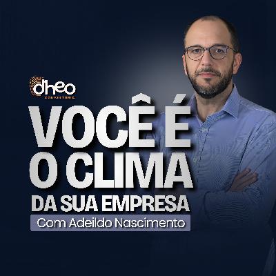[#05] O Efeito Cascata da Emoção dos Líderes | Dheo Insights - (Temporada 2)