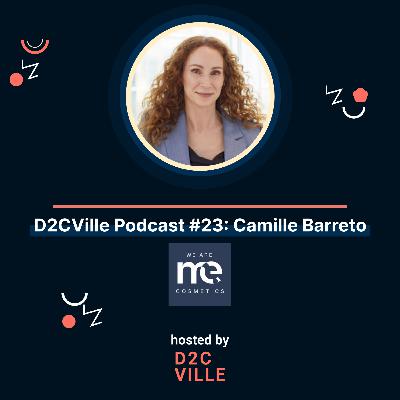 Celebrity marketing, being cash flow positive, and the future of the CPG: Camille Barreto from We Are ME Cosmetics