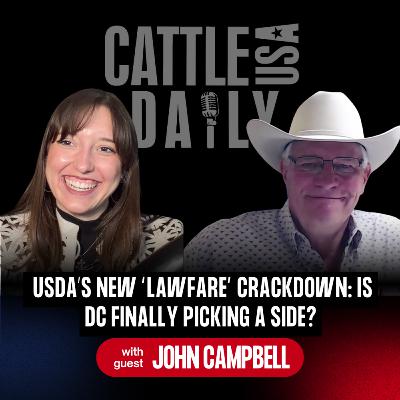 279: USDA’s New “Lawfare” Crackdown: Is DC Finally Picking a Side? with John Campbell 279: USDA’s New “Lawfare” Crackdown: Is DC Finally Picking a Side? with John Campbell
