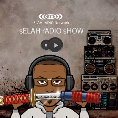 sELAH rADIO sHOW -DJ SAMROCK