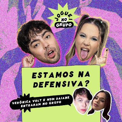 #119 - Estamos na Defensiva? com Veronika Volt e MDM Daiane - Joguei no Grupo #119 - Estamos na Defensiva? com Veronika Volt e MDM Daiane - Joguei no Grupo
