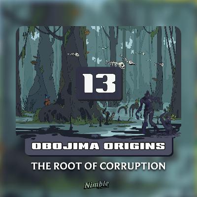 Session 13 | Obojima Origins: The Root of Corruption