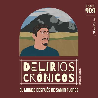 El mundo después de Samir Flores