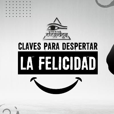 Claves para despertar la felicidad.