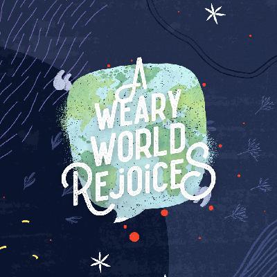 A Weary World Rejoices