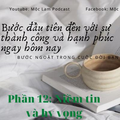 Kế hoạch thay đổi bản thân, giúp hàng triệu người đạt được thành công sớm hơn ( Phần 12) - NIỀM TIN VÀ HY VỌNG