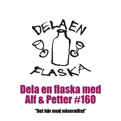 160. Dela en flaska med Alf & Petter – det här med mineralitet
