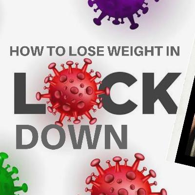 Episode 1 : How do we lose weight or maintain ourselves in this lockdown?