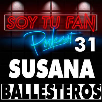 Soy Tu Fan - 31 - SUSANA BALLESTEROS - Soy Tu Fan - 31 - SUSANA BALLESTEROS -