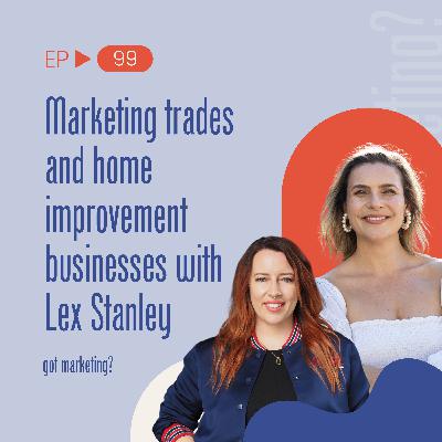 Marketing trades and home improvement businesses with Lex Stanley