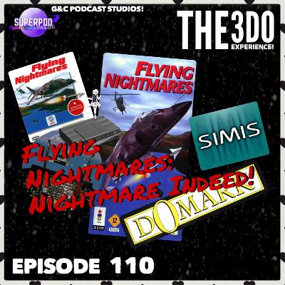 The 3DO Experience - Episode 110: Flying Nightmares: Nightmare Indeed! The 3DO Experience - Episode 110: Flying Nightmares: Nightmare Indeed!