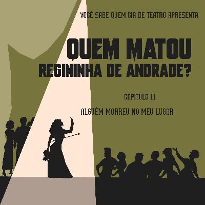 Capítulo III: Alguém morreu no meu lugar