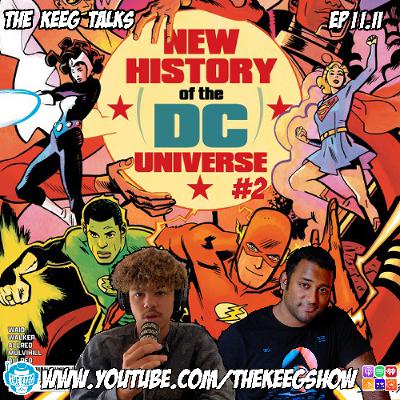 "The New History of the DC Universe #2"- The Keeg Talks ep11.11