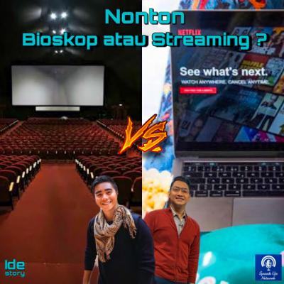 Episode 19 : Tetap Nonton di Bioskop atau pindah ke Streaming ?