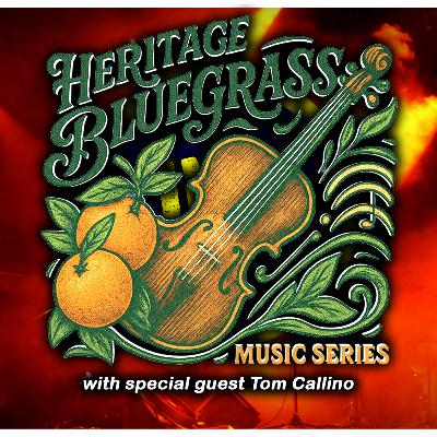 The Heritage Bluegrass Music Series w/ Tom Callino