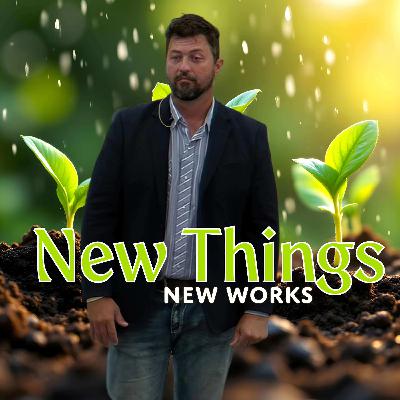 New Things – New Works