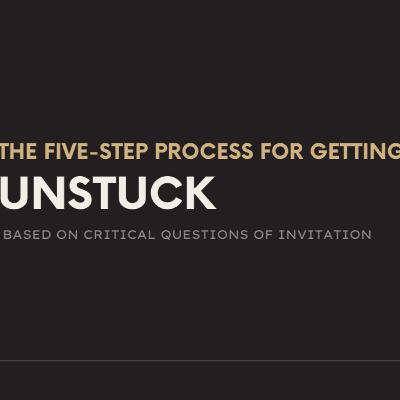 5 Steps for Getting Unstuck 5 Steps for Getting Unstuck