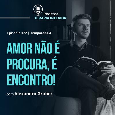 #04 EP22 - Amor não é procura, é Encontro - Como sintonizar com o Amor?