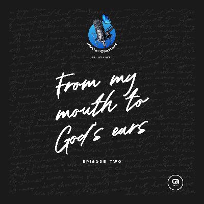 From my mouth to God's ears From my mouth to God's ears