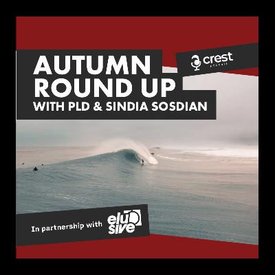 Crest Podcast Ep63 - Autumn Roundup with PLD & Sindia Sosdian