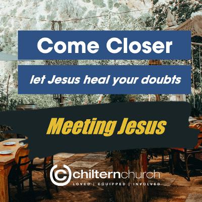 2025.08.03_JH_Meeting_Jesus-Come_Close;_Let_Jesus_Heal_Your_Doubts