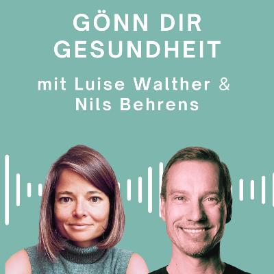 Gönn Dir Gesundheit – mit Nils Behrens Gönn Dir Gesundheit – mit Nils Behrens