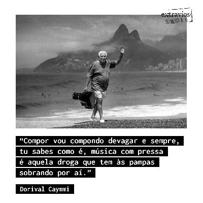 Carta de Dorival Caymmi (voz: Marina Tranjan)