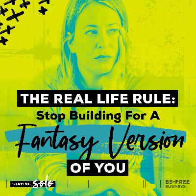 The Real Life Rule: Stop Building for a Fantasy Version of You The Real Life Rule: Stop Building for a Fantasy Version of You