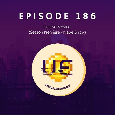 Episode 186: Unalive Service (Season Premiere - News Show)