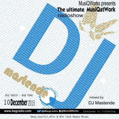 TheUltimateMusiQatWork-radioshow-10-12-2015-BEGRADIO-DjMastende-DecemberAppreciationMix