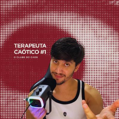 #2 - TERAPEUTA CAÓTICO n°1 #2 - TERAPEUTA CAÓTICO n°1