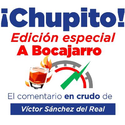 #ABocajarro1: edición especial de Chupito sobre actualidad de la semana