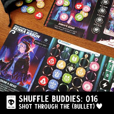 Episode 016: Shot Through the (Bullet) ♥
