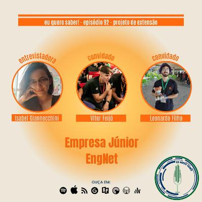 Episódio 92 - Empresa Júnior de Engenharia EngNet Episódio 92 - Empresa Júnior de Engenharia EngNet