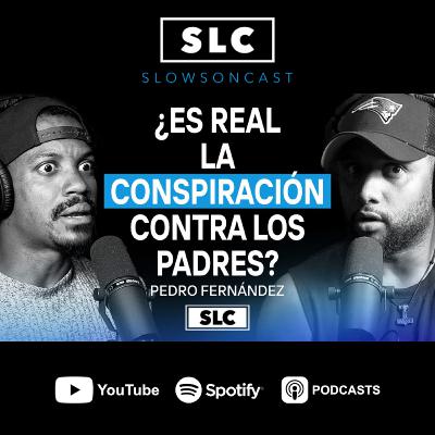 #48 - ¿Es Real la Conspiración contra los Padres Hoy en Día? Pedro Fernández