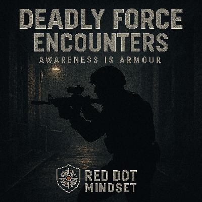 Mindset Under Fire - What Deadly Force Encounters Teach Us About Survival