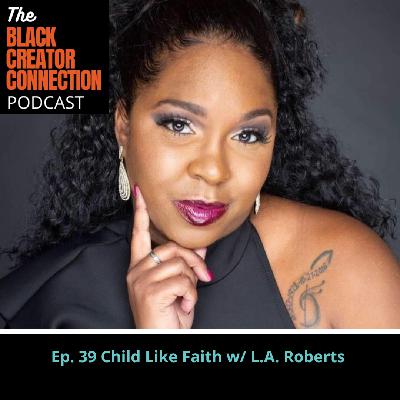 Child Like Faith w/ L.A. Roberts Child Like Faith w/ L.A. Roberts